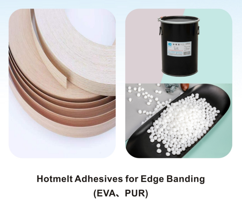 Hotmelt Adhesives for Edgebanding（EVA、PUR）
